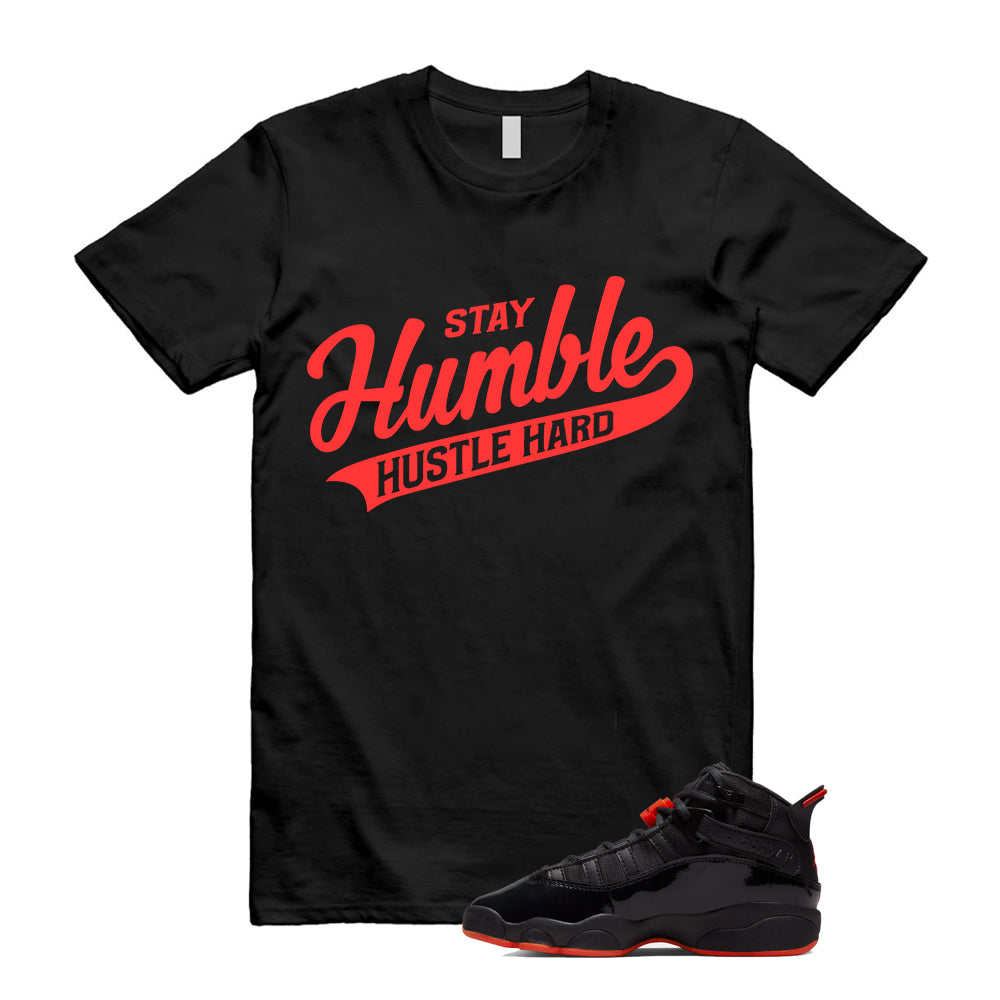 Jordan 6 Rings Black Infrared Shirt To Match Humble Hustle T-Shirt, Match Sneaker Tee