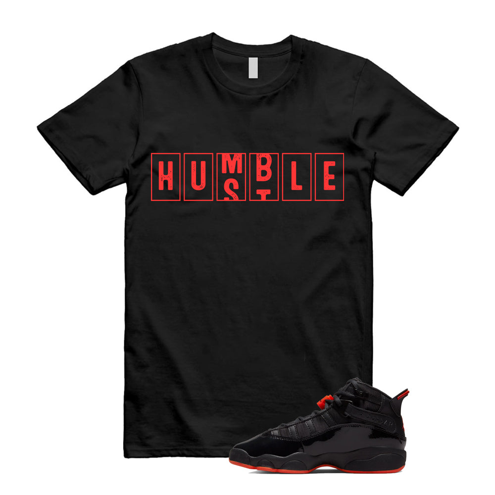 Jordan 6 Rings Black Infrared Shirt To Match Hustle Humble T-Shirt, Match Sneaker Tee