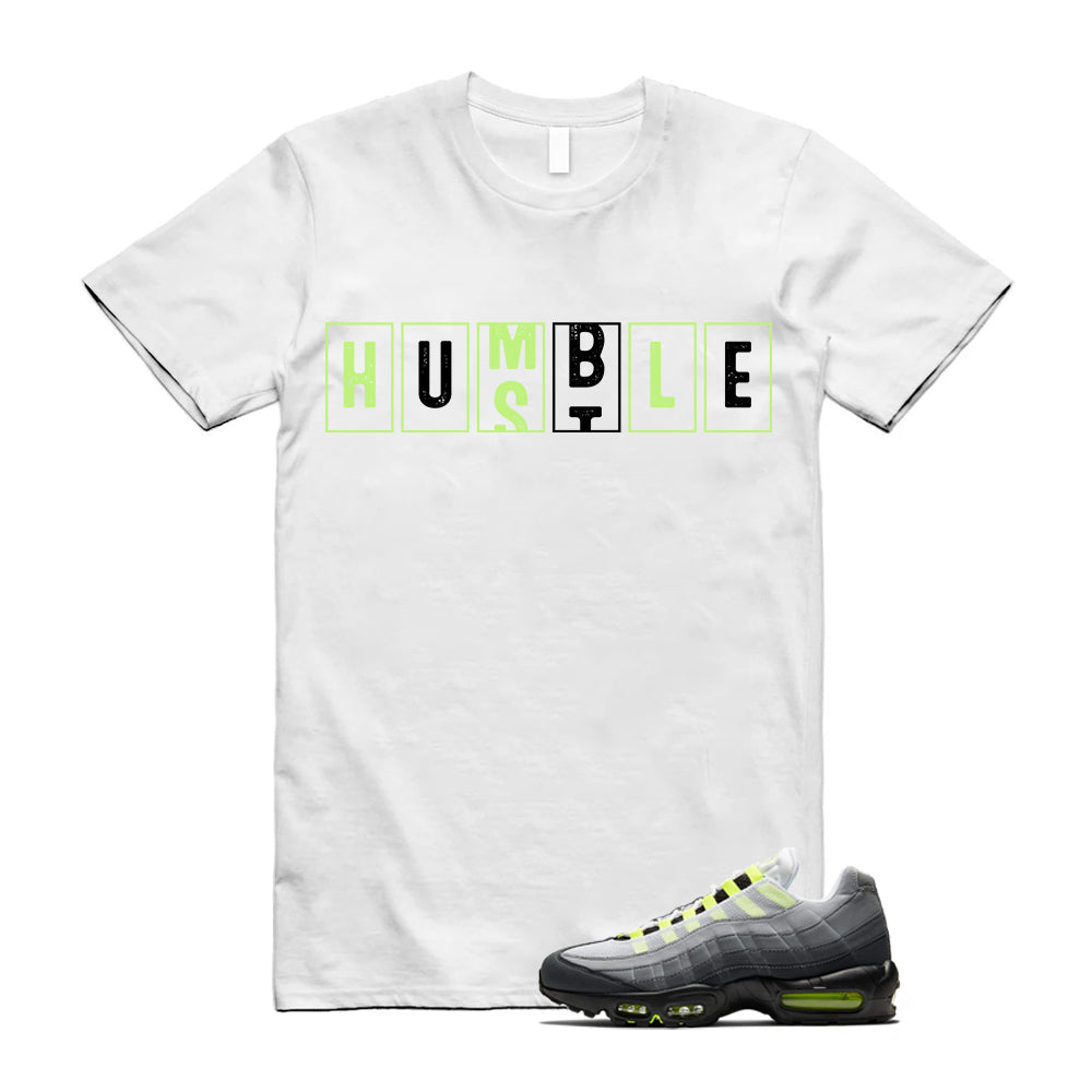 Air Max 95 OG Big Bubble Neon Shirt To Match Hustle Humble T-Shirt, Match Sneaker Tee