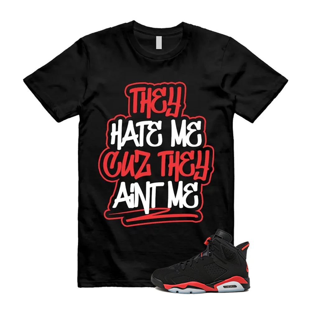 6 Infrared Salesman Black Red  Shirt To Match They Hate Me T-Shirt, Match Sneaker Tee 2026