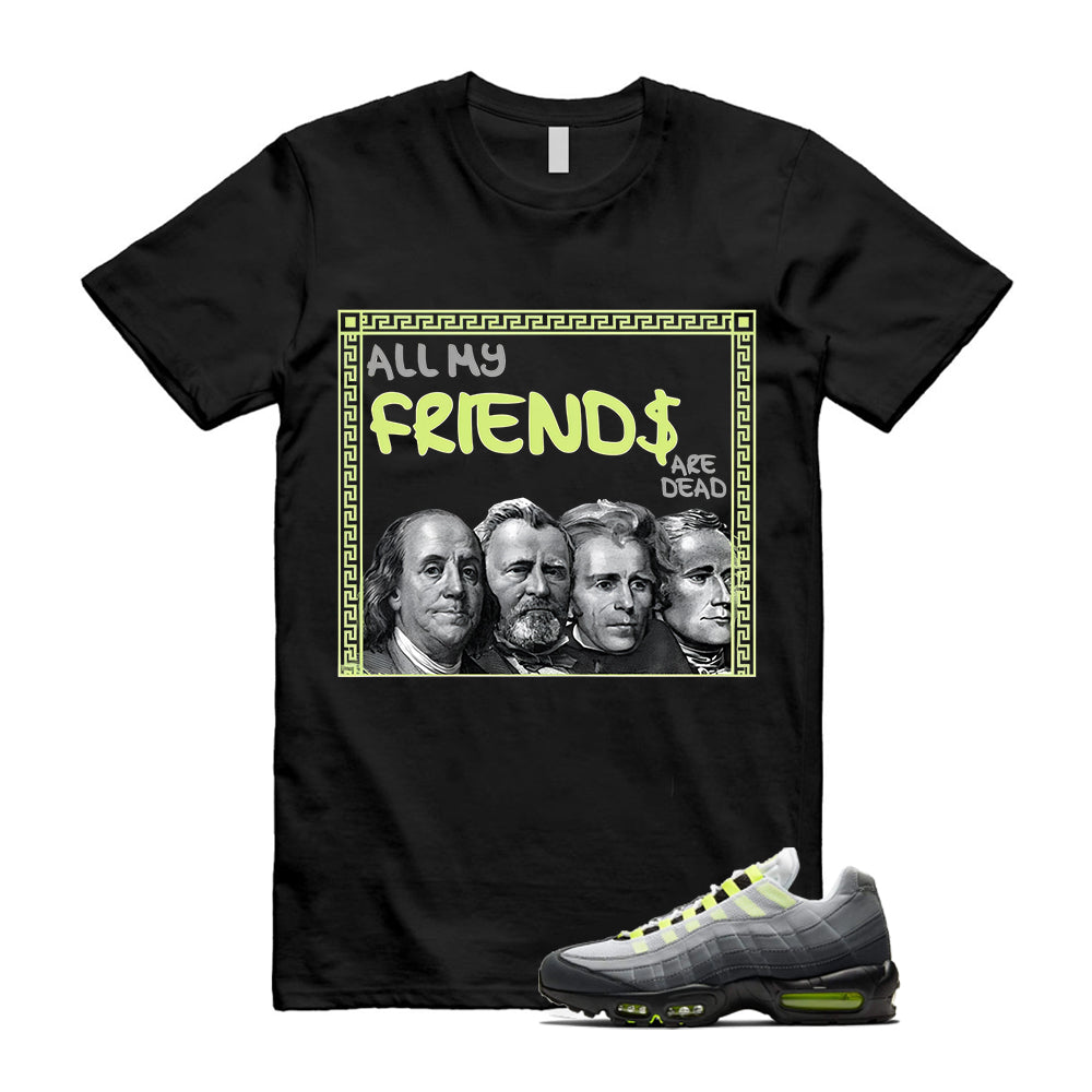 Air Max 95 OG Big Bubble Neon Shirt To Match Friends T-Shirt, Match Sneaker Tee