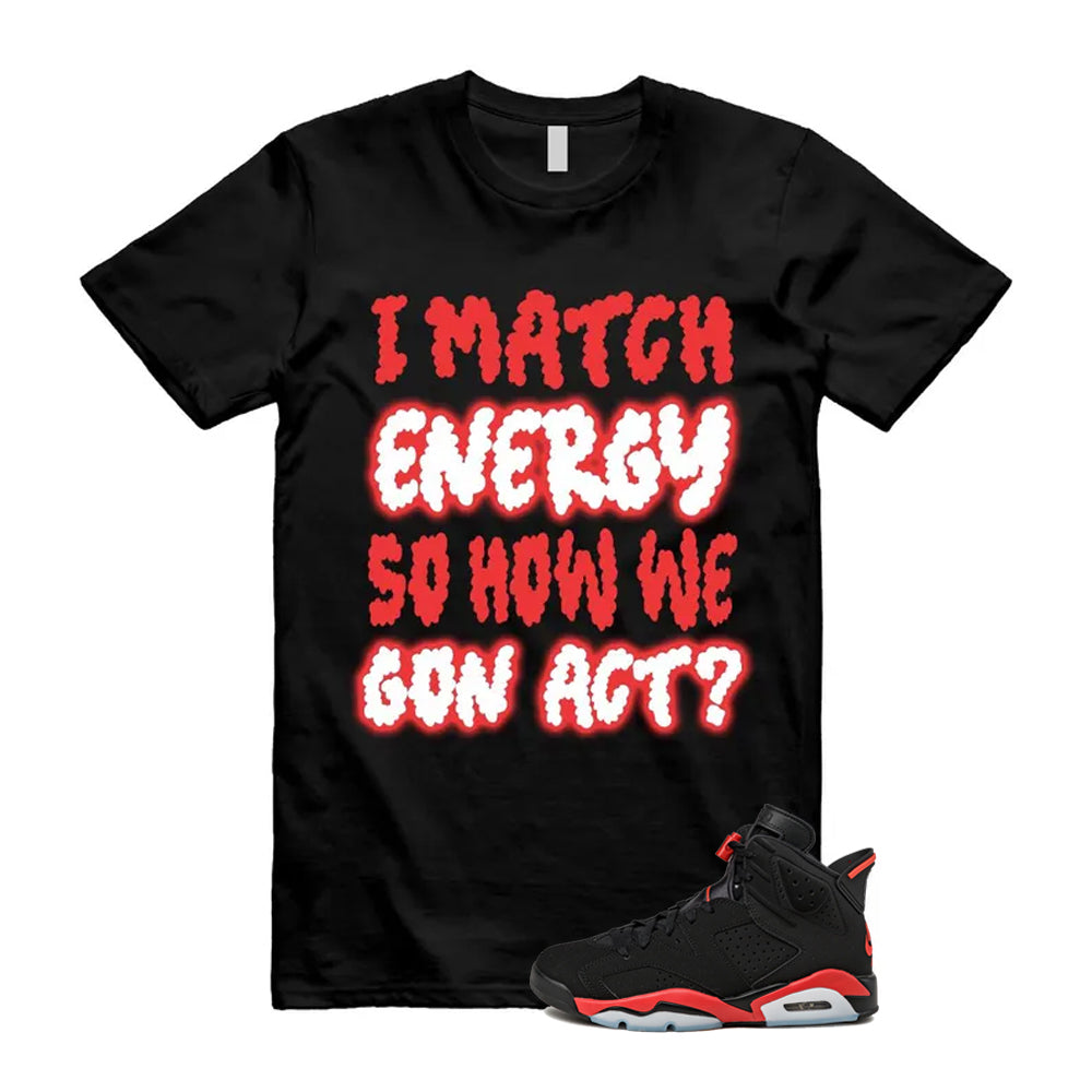 6 Infrared Salesman Black Red  Shirt To Match I Match Energy T-Shirt, Match Sneaker Tee 2026
