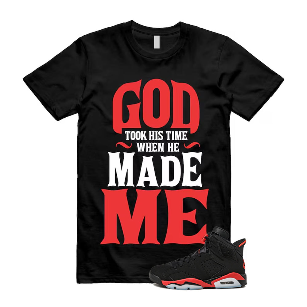 6 Infrared Salesman Black Red  Shirt To Match God Took His Time T-Shirt, Match Sneaker Tee 2026