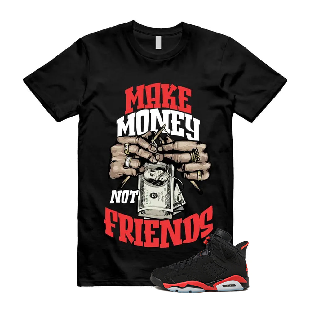 6 Infrared Salesman Black Red Shirt To Match Make Money Not Friends T-Shirt, Match Sneaker Tee 2026