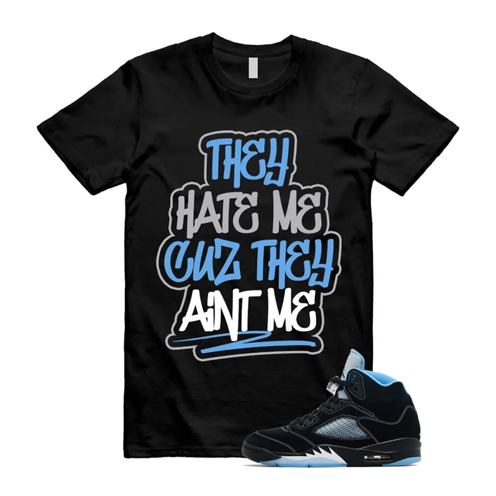 5 Black University Blue White 2026 Shirt To Match They Hate Me T-Shirt, Match Sneaker Tee