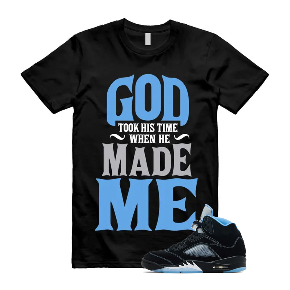 5 Black University Blue White 2026 Shirt To Match God Took His Time T-Shirt, Match Sneaker Tee