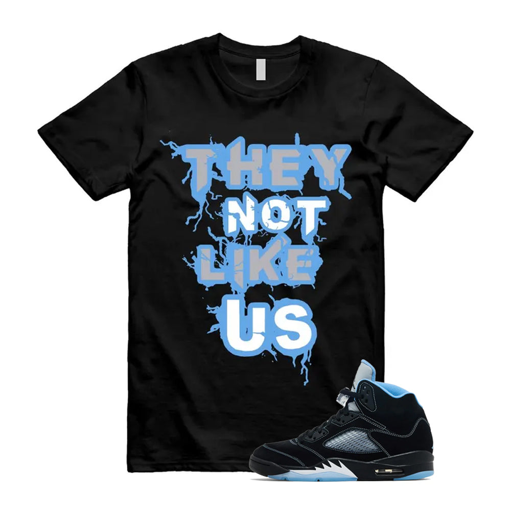 5 Black University Blue White 2026 Shirt To Match They Not Like Us T-Shirt, Match Sneaker Tee