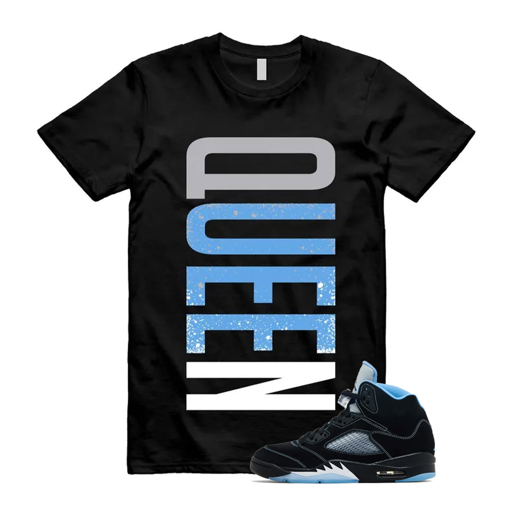5 Black University Blue White 2026 Shirt To Match Queen T-Shirt, Match Sneaker Tee