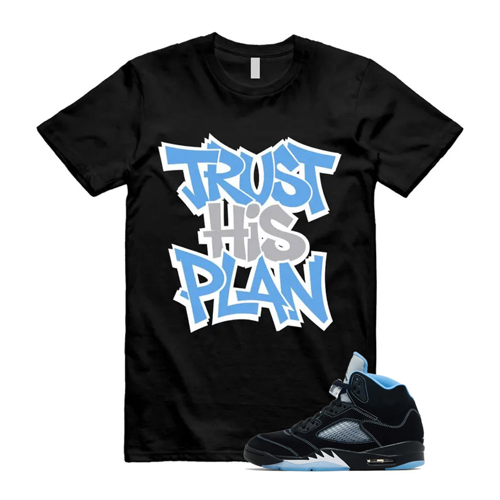 5 Black University Blue White 2026 Shirt To Match Trust His Plan T-Shirt, Match Sneaker Tee