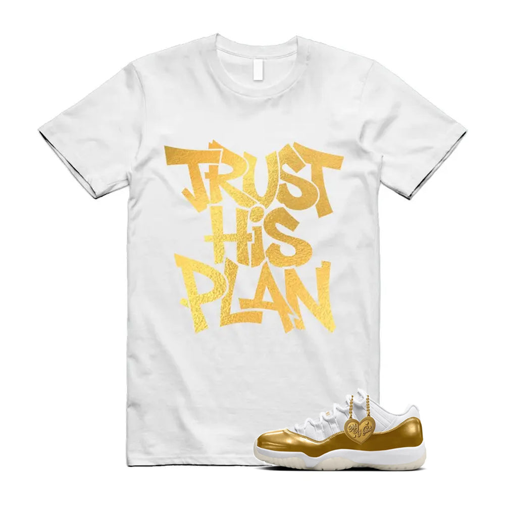 11 Low Mother's Day Gold White 2026 Shirt To Match Trust His Plan T-Shirt, Match Sneaker Tee