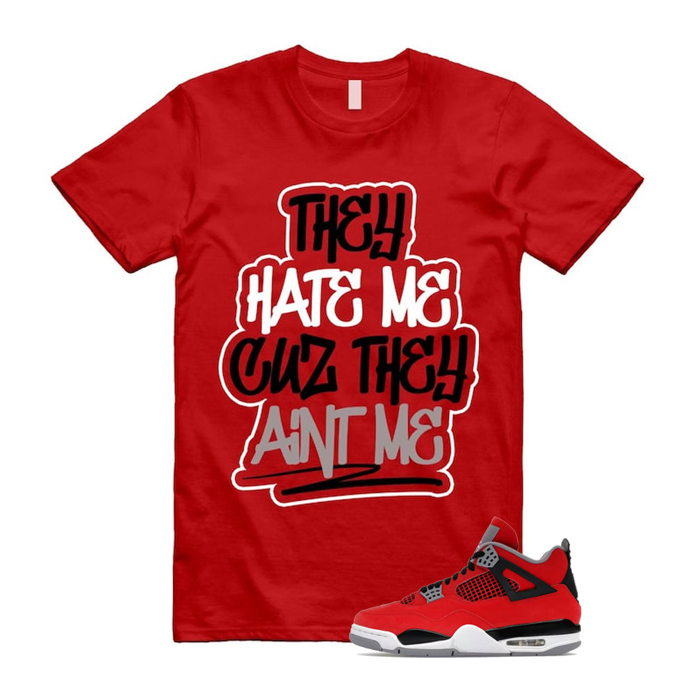 4 Toro Bravo Fire Red White Black Cement Grey 2026 Shirt To Match They Hate Me T-Shirt, Match Sneaker Tee