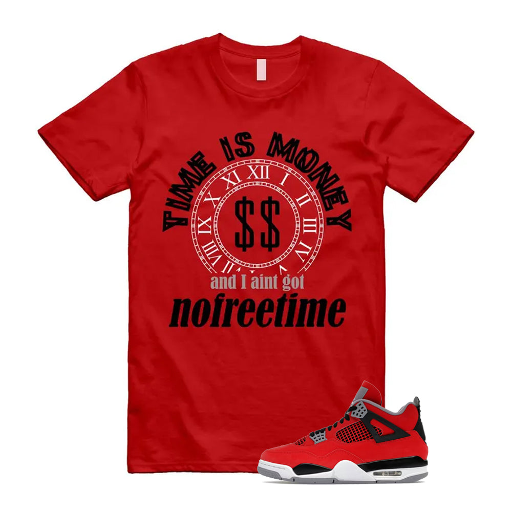 4 Toro Bravo Fire Red White Black Cement Grey 2026 Shirt To Match Time Is Money T-Shirt, Match Sneaker Tee