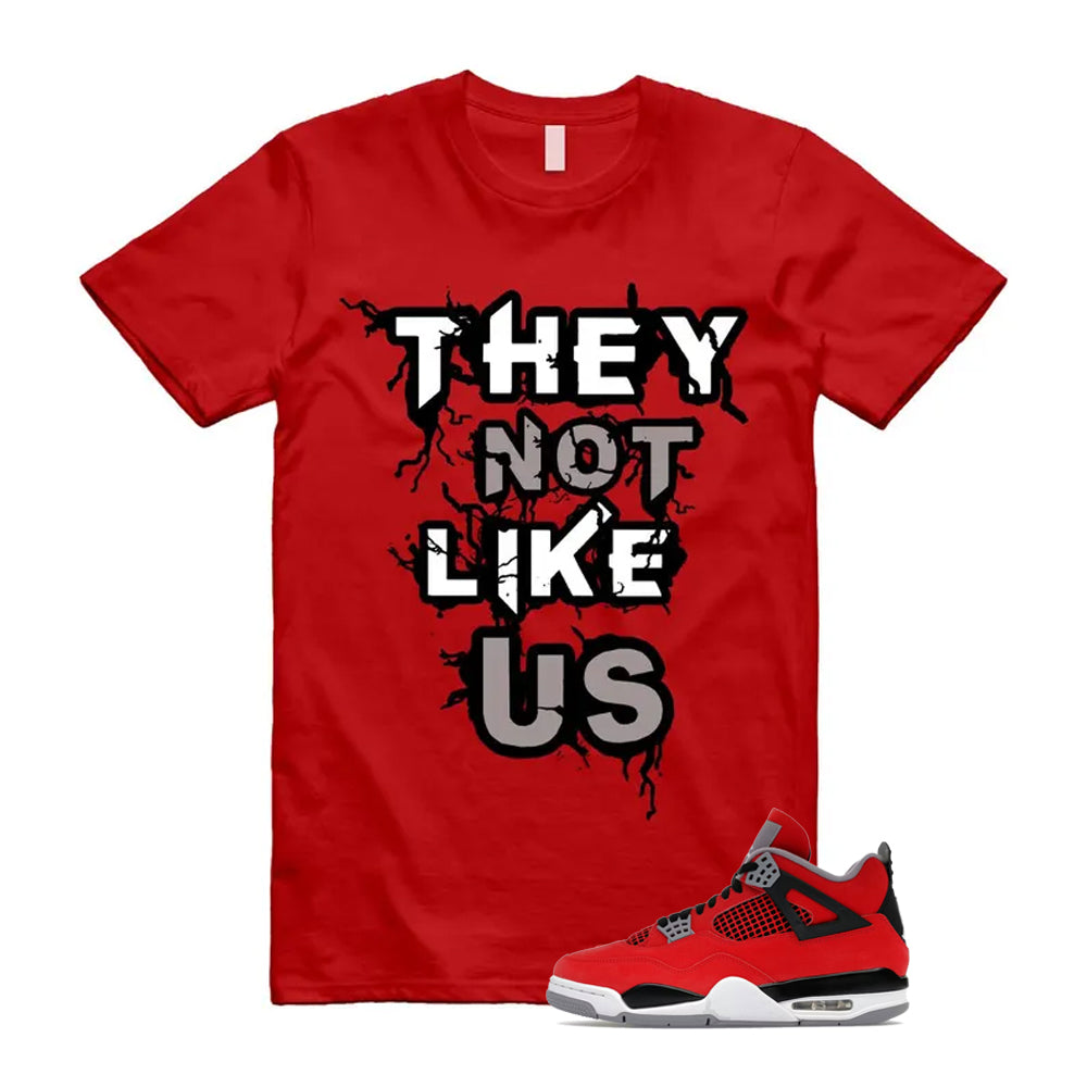 4 Toro Bravo Fire Red White Black Cement Grey 2026 Shirt To Match They Not Like Us T-Shirt, Match Sneaker Tee