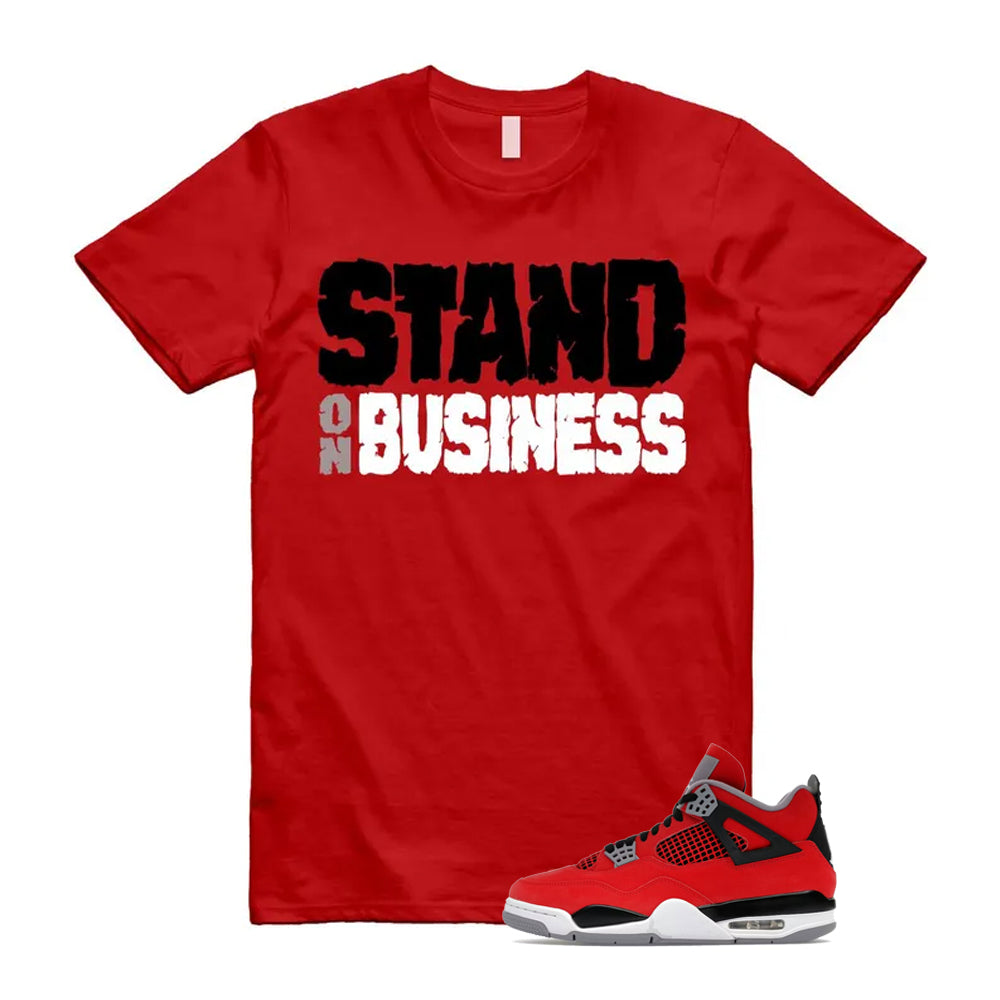 4 Toro Bravo Fire Red White Black Cement Grey 2026 Shirt To Match Stand On Business T-Shirt, Match Sneaker Tee
