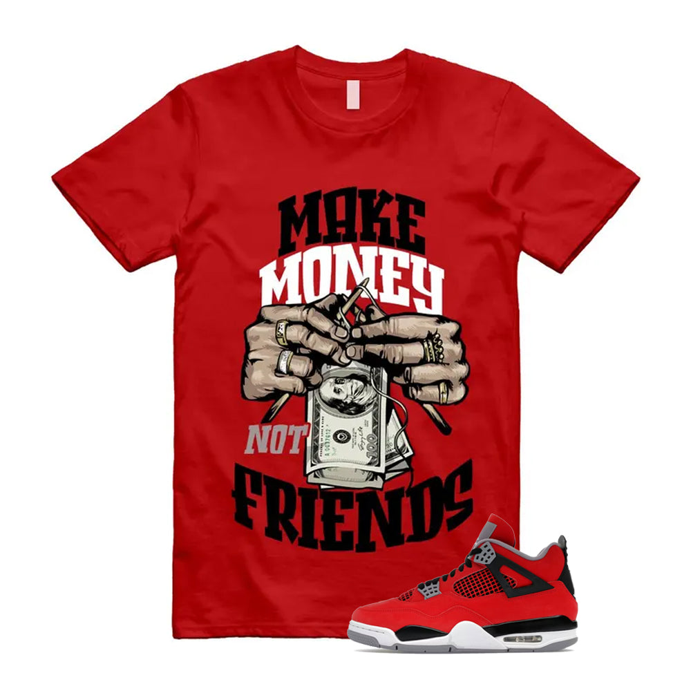 4 Toro Bravo Fire Red White Black Cement Grey 2026 Shirt To Match Make Money Not Friends T-Shirt, Match Sneaker Tee