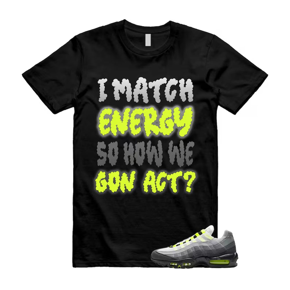 Air Max 95 OG Big Bubble Neon Shirt To Match I Match Energy T-Shirt, Match Sneaker Tee