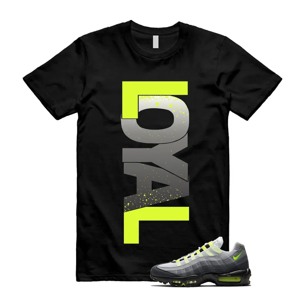 Air Max 95 OG Big Bubble Neon Shirt To Match Loyal T-Shirt, Match Sneaker Tee