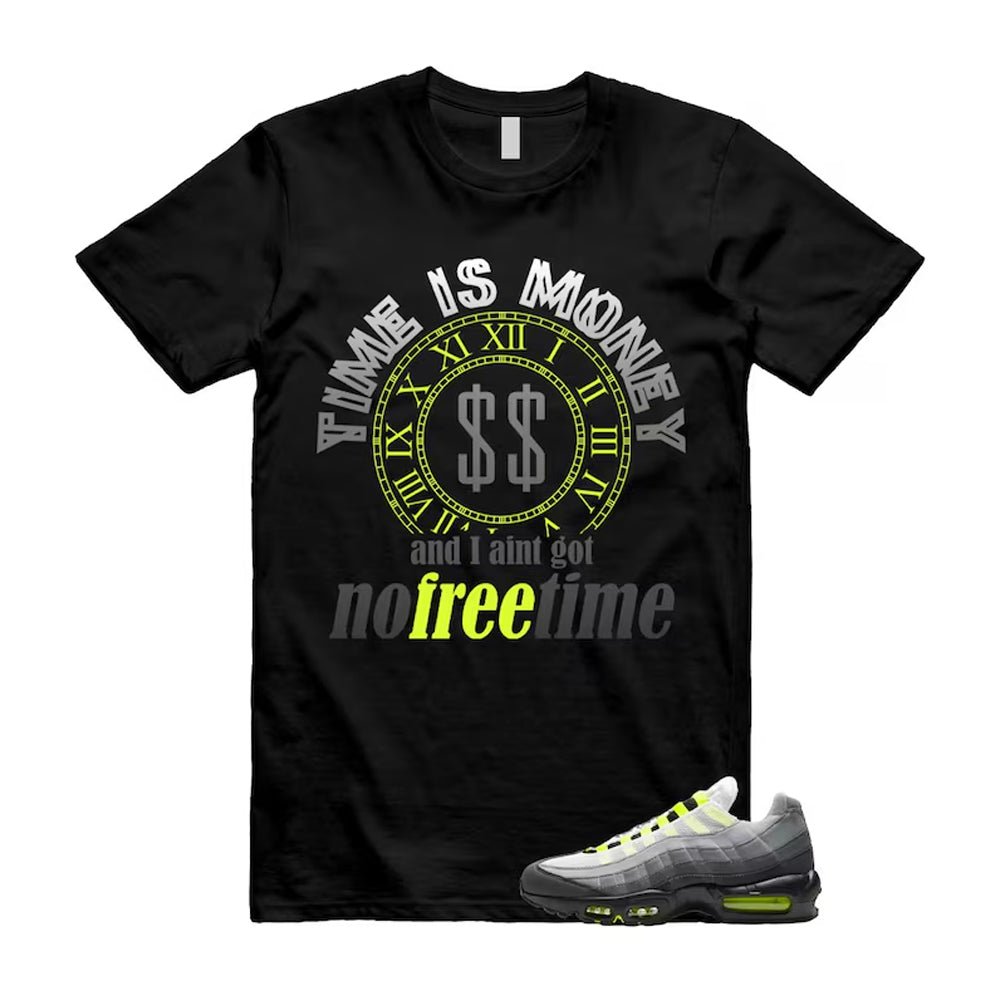 Air Max 95 OG Big Bubble Neon Shirt To Match Time Is money T-Shirt, Match Sneaker Tee