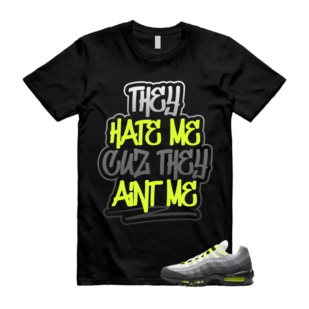 Air Max 95 OG Big Bubble Neon Shirt To Match Aint Me T-Shirt, Match Sneaker Tee