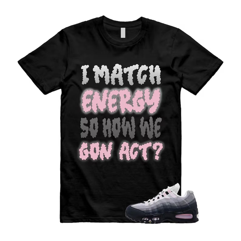 Air Max 95 Pink Foam Black White OG Big Bubble Shirt To Match I Match Energy T-Shirt, Match Sneaker Tee