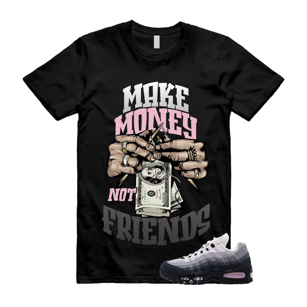 Air Max 95 Pink Foam Black White OG Big Bubble Shirt To Match Make Money Not Friends T-Shirt, Match Sneaker Tee