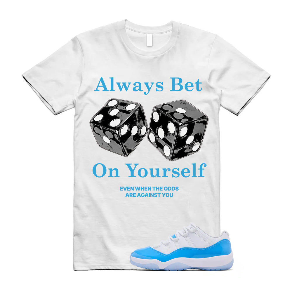 Air Jordan 11 University Blue 2026 Shirt To Match Always Bet On Yourself T-Shirt, Match Sneaker Tee