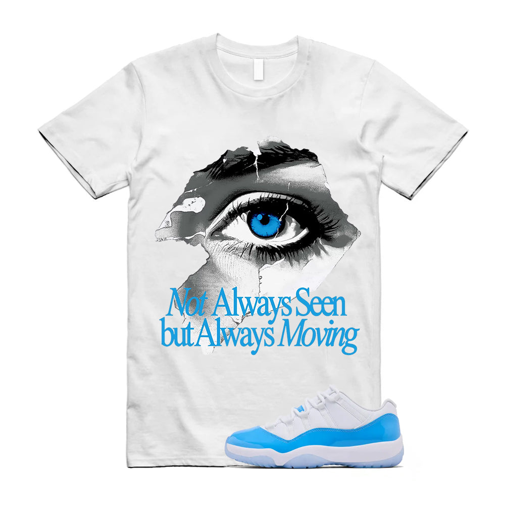 Air Jordan 11 University Blue 2026 Shirt To Match Not Always Seen But Always Moving T-Shirt, Match Sneaker Tee