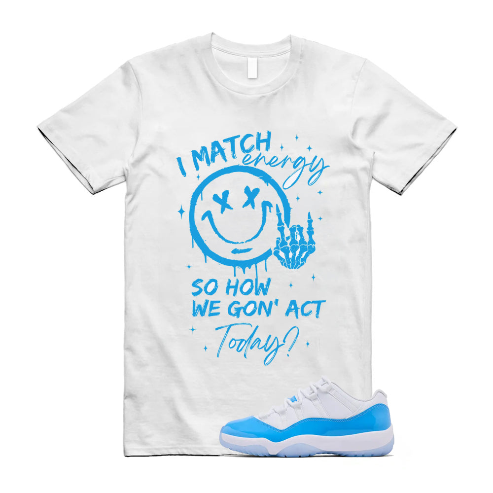 Air Jordan 11 University Blue 2026 Shirt To Match I Match Energy T-Shirt, Match Sneaker Tee