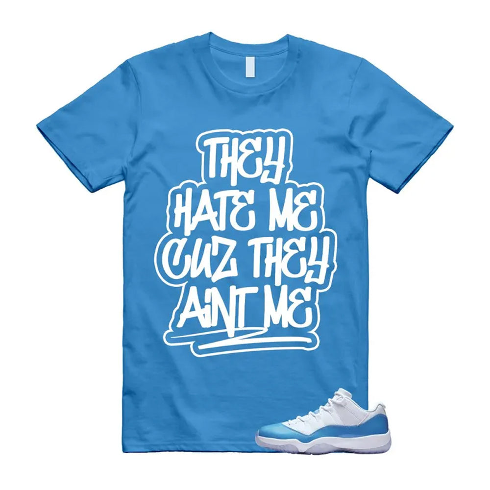Air Jordan 11 University Blue 2026 Shirt To Match They Hate Me T-Shirt, Match Sneaker Tee