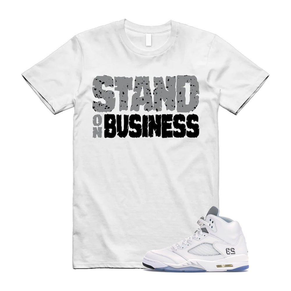 Jordan 5 Retro White Metallic Silver Black 2026 Shirt To Match Stand On Business T-Shirt, Match Sneaker Tee