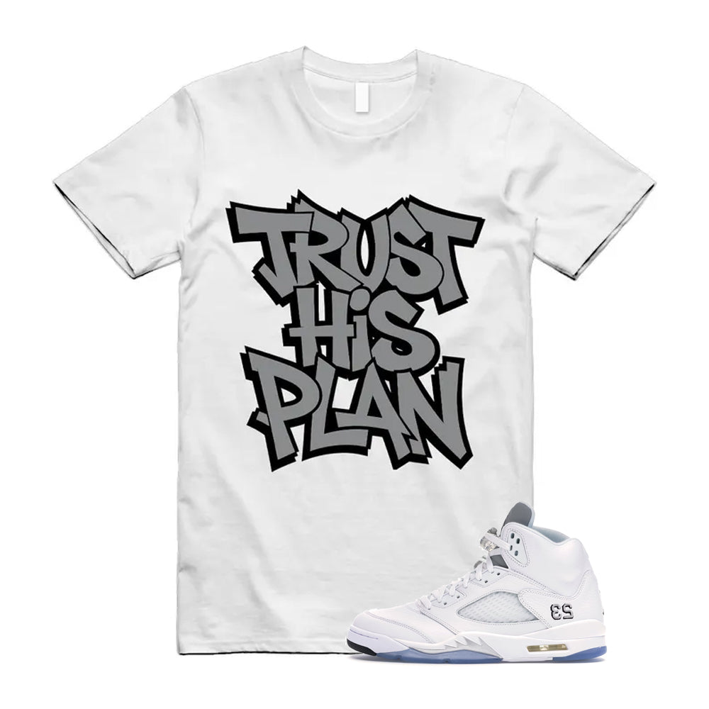 Jordan 5 Retro White Metallic Silver Black 2026 Shirt To Match Trust His Plan T-Shirt, Match Sneaker Tee