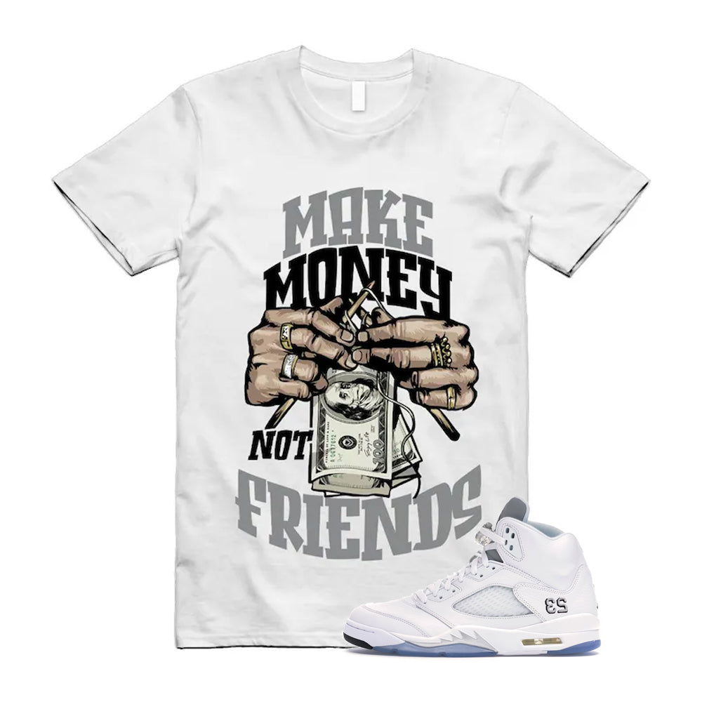 Jordan 5 Retro White Metallic Silver Black 2026 Shirt To Match Make Money Not Friends T-Shirt, Match Sneaker Tee