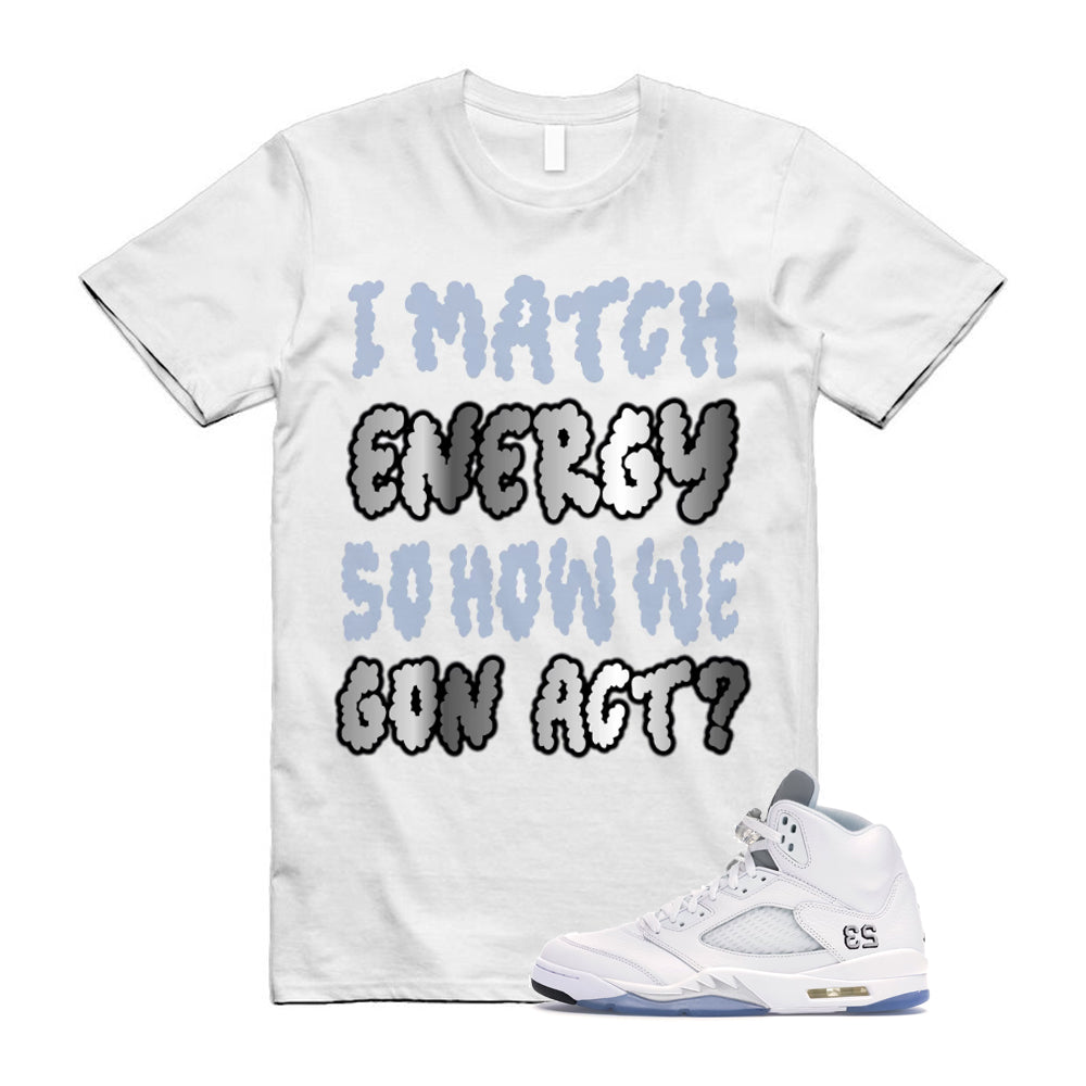 Jordan 5 Retro White Metallic Silver Black 2026 Shirt To Match Energy T-Shirt, Match Sneaker Tee