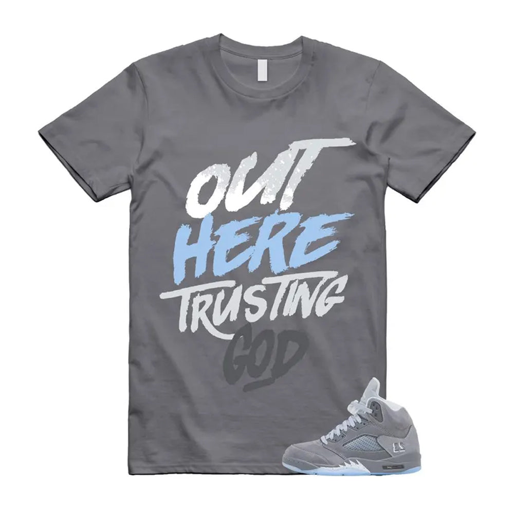 Air Jordan 5 Wolf Grey 2026 Shirt To Match Trusting God T-Shirt, Match Sneaker Tee