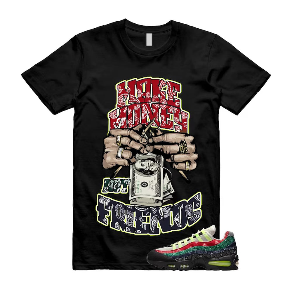 Air Max 95 Paisley Bandana Big Bubble Neon Volt Red Green Black Navy Shirt To Match Make Money Not Friends T-Shirt, Match Sneaker Tee