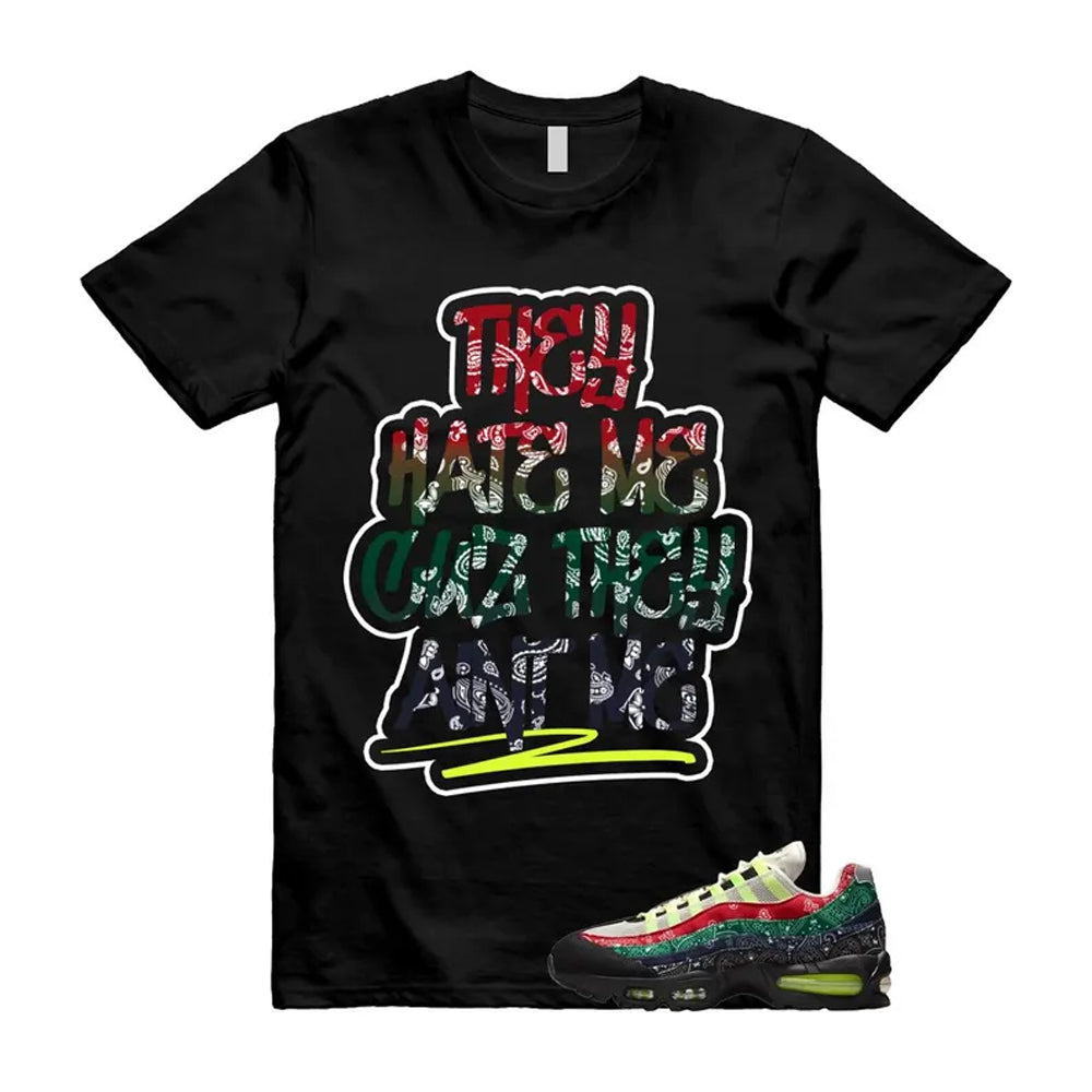 Air Max 95 Paisley Bandana Big Bubble Neon Volt Red Green Black Navy Shirt To Match They Hate Me T-Shirt, Match Sneaker Tee