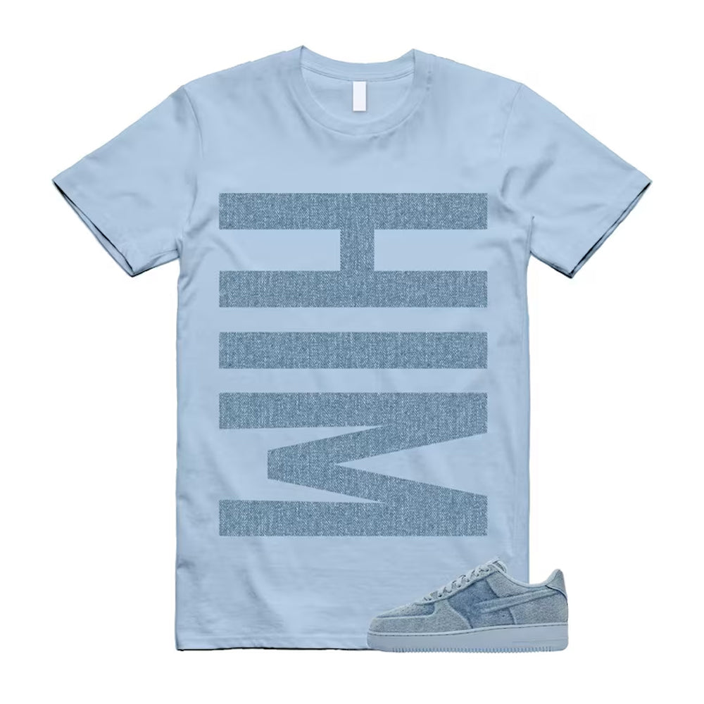 Air Force 1 Denim Light Armory Blue Shirt To Match Him T-Shirt, Match Sneaker Tee