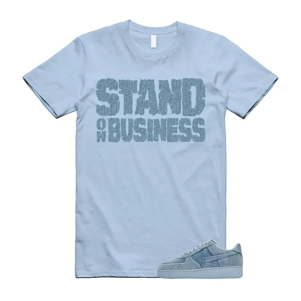 Air Force 1 Denim Light Armory Blue Shirt To Match Stand On Business T-Shirt, Match Sneaker Tee