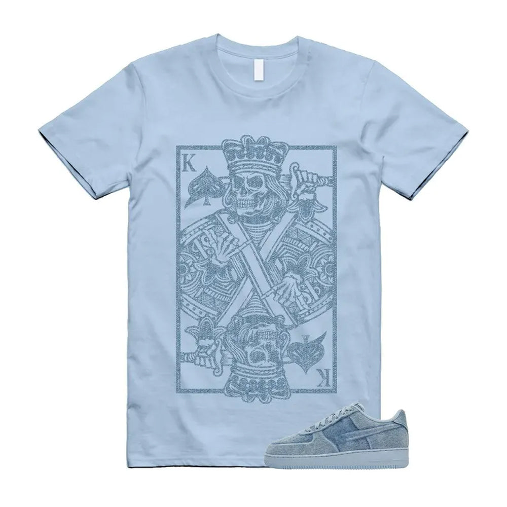 Air Force 1 Denim Light Armory Blue Shirt To Match King Card T-Shirt, Match Sneaker Tee