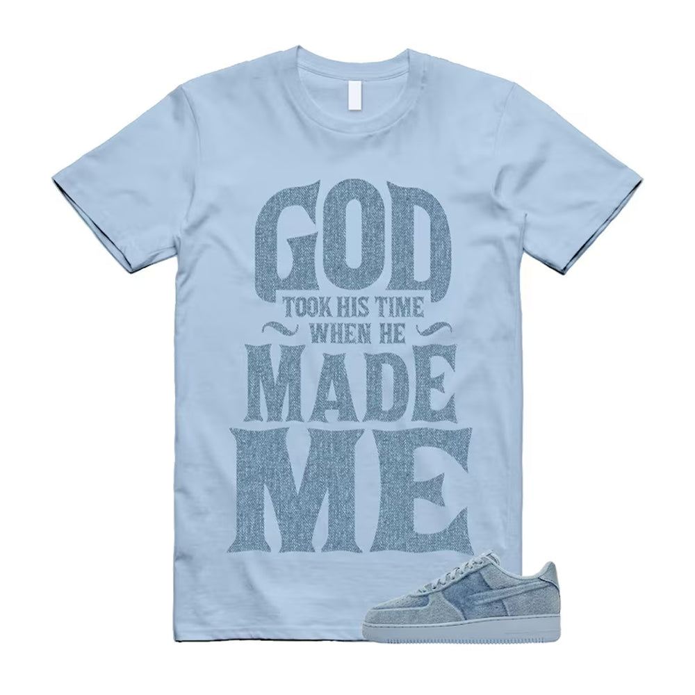 Air Force 1 Denim Light Armory Blue Shirt To Match God Took His Time T-Shirt, Match Sneaker Tee