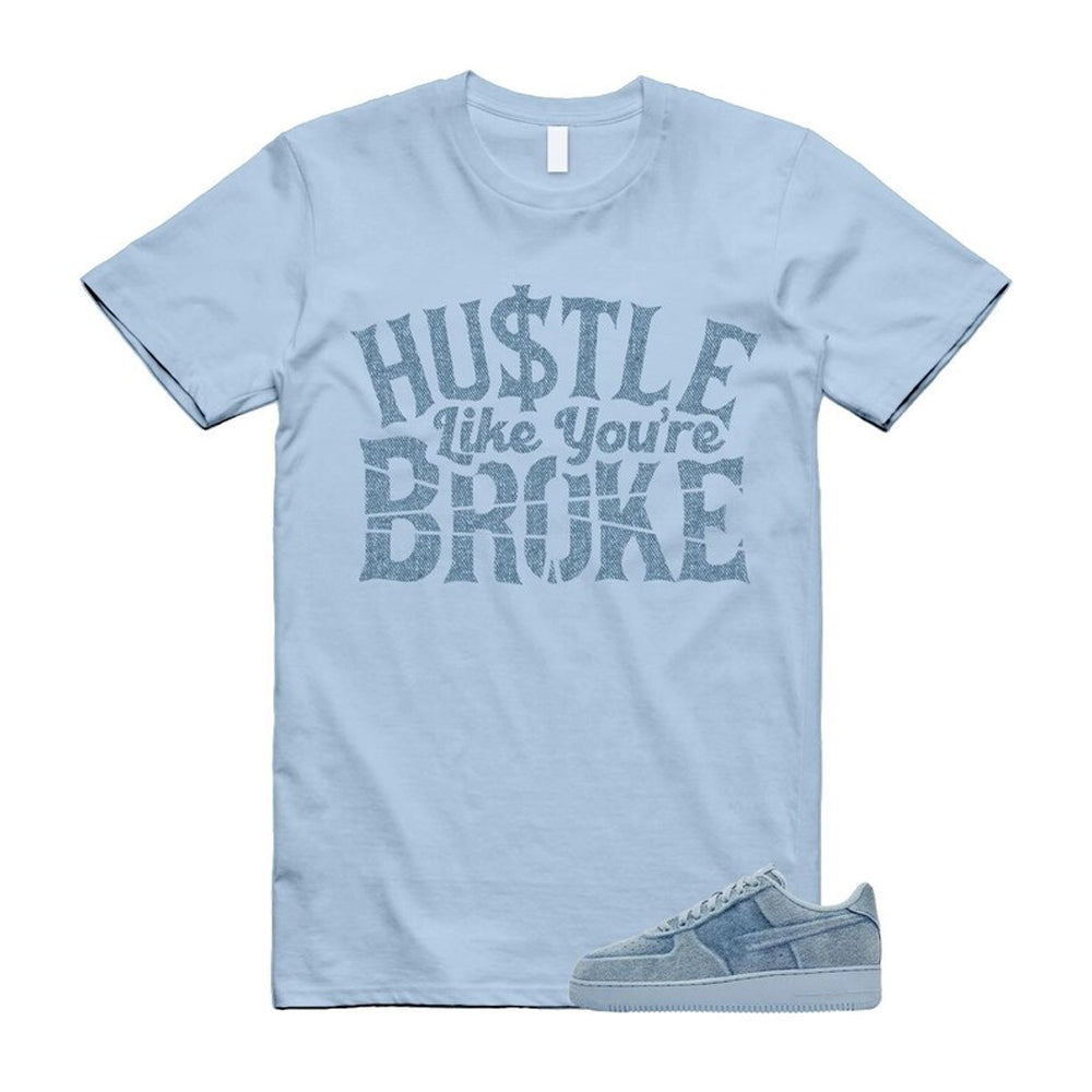 Air Force 1 Denim Light Armory Blue Shirt To Match Broke T-Shirt, Match Sneaker Tee