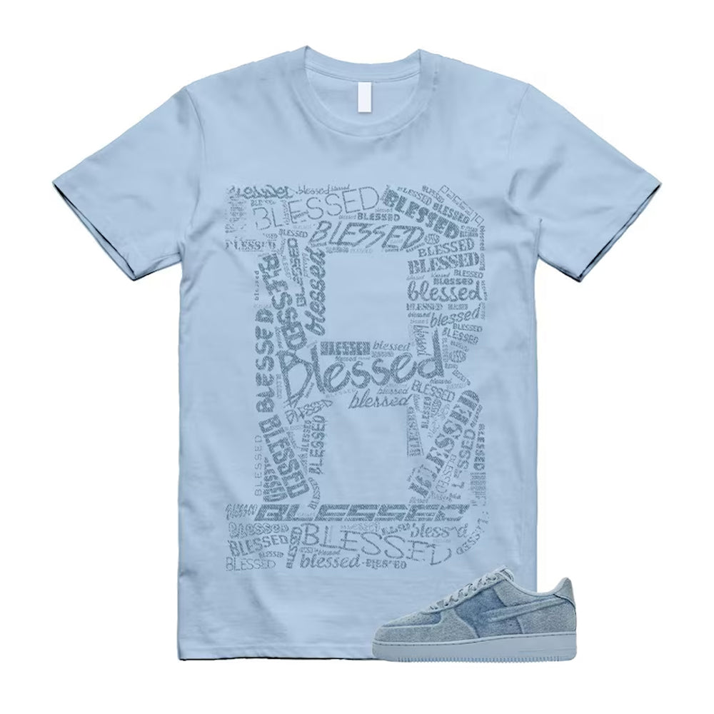 Air Force 1 Denim Light Armory Blue Shirt To Match B Blessed T-Shirt, Match Sneaker Tee