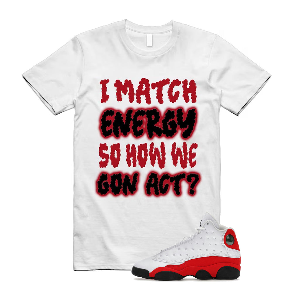 Air Jordan 13 Retro OG Chicago 2026 Shirt To Match I Match Energy T-Shirt, Match Sneaker Tee