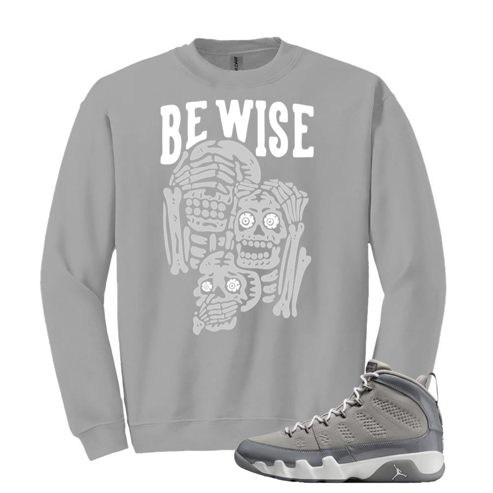Jordan 9 Retro Cool Grey Sweatshirt to Match Be Wise HV4794-011 Match Sneaker Tee