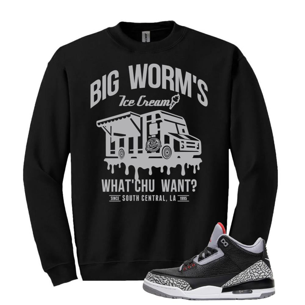 Jordan 3 Retro OG Black Cement Shirt to Match Big Worm Ice Cream What chu Want Sweatshirt DN3707-010 Match Sneaker Tee