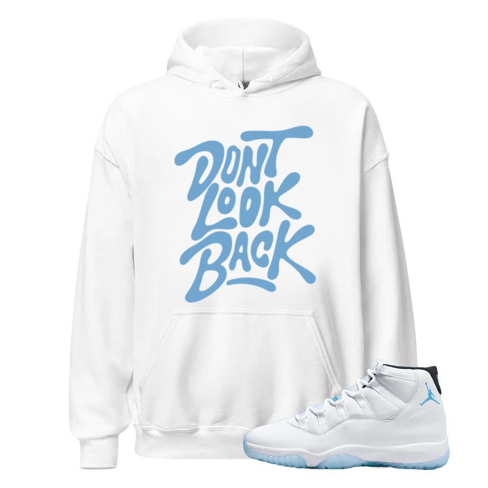 Air Jordan 11 Retro Legend Blue Hoodie to Match Don’t Look Back CT8012-104 Match Sneaker Tee