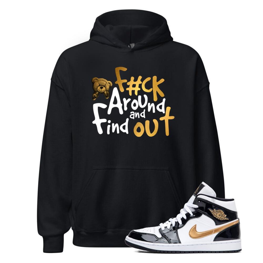 Jordan 1 Metallic Gold Patent Black White Sneaker F#ck Around And Find Out Hoodie Match 852542-007 Match Sneaker Tee
