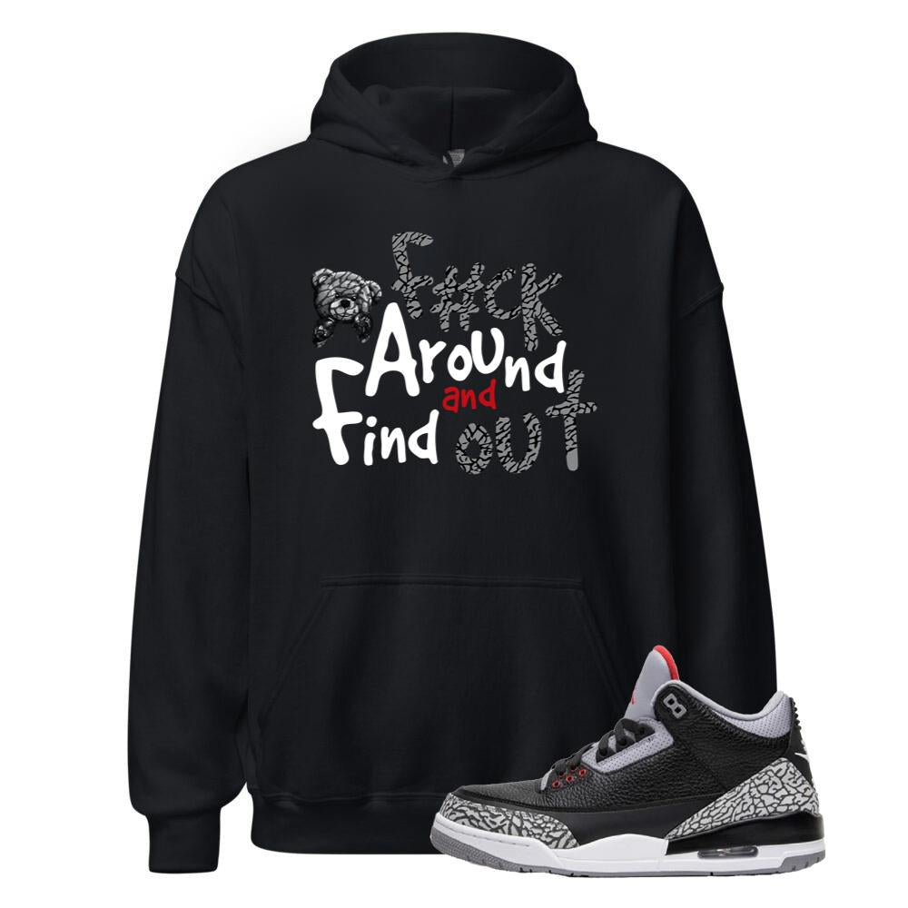 Air Jordan 3 Retro OG Black Cement Shirt to Match F#ck Around And Find Out Hoodie DN3707-010 Match Sneaker Tee