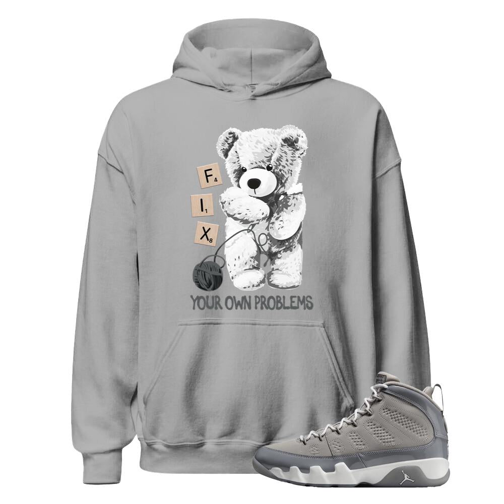 Air Jordan 9 Retro Cool Grey Shirt to Match Fix Your Own Problems Hoodie HV4794-011 Match Sneaker Tee