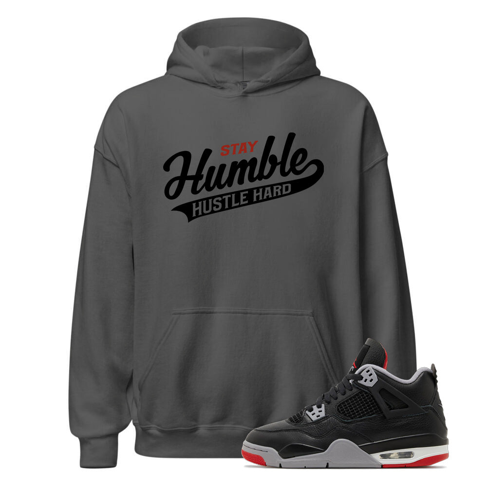Air Jordan 4 Bred Hoodie to Match Stay Humble Hustle Hard 308497-060 Match Sneaker Tee